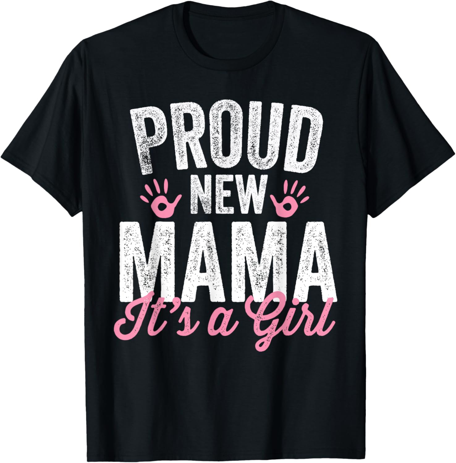 Proud New Mama It's A Girl Mother Soon To Be Mom T-Shirt - T-Shirt | Black