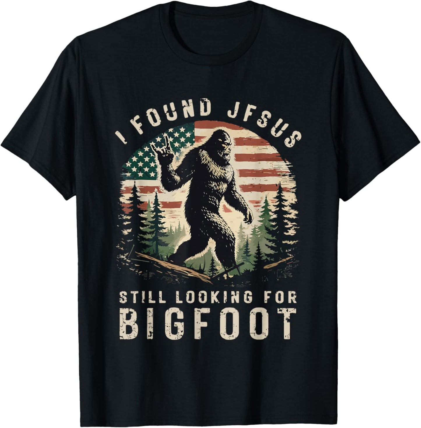 Retro I Found Jesus Still Looking for Bigfoot American Flag T-Shirt - T-Shirt | Black