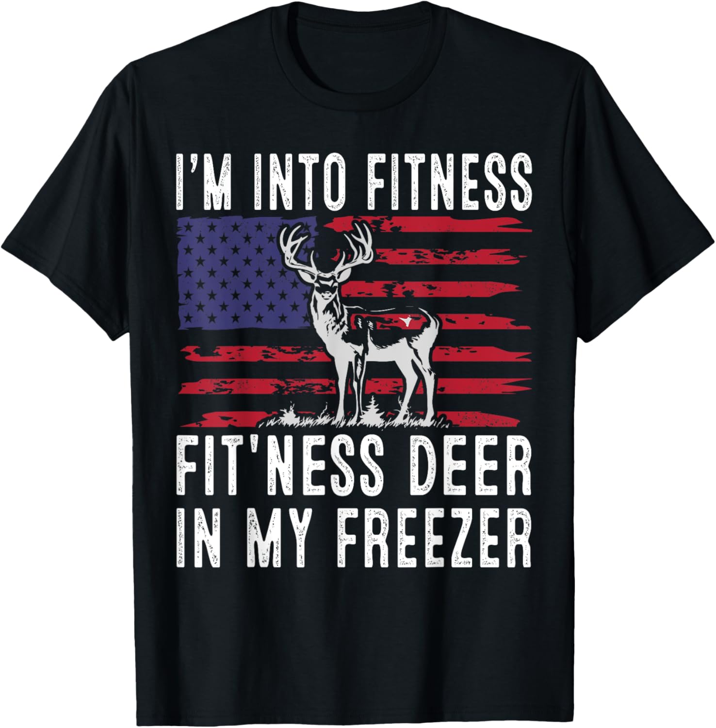 Hunting Im Into Fitness Fit'ness Deer Freezer Men Women Kids T-Shirt - T-Shirt | Black