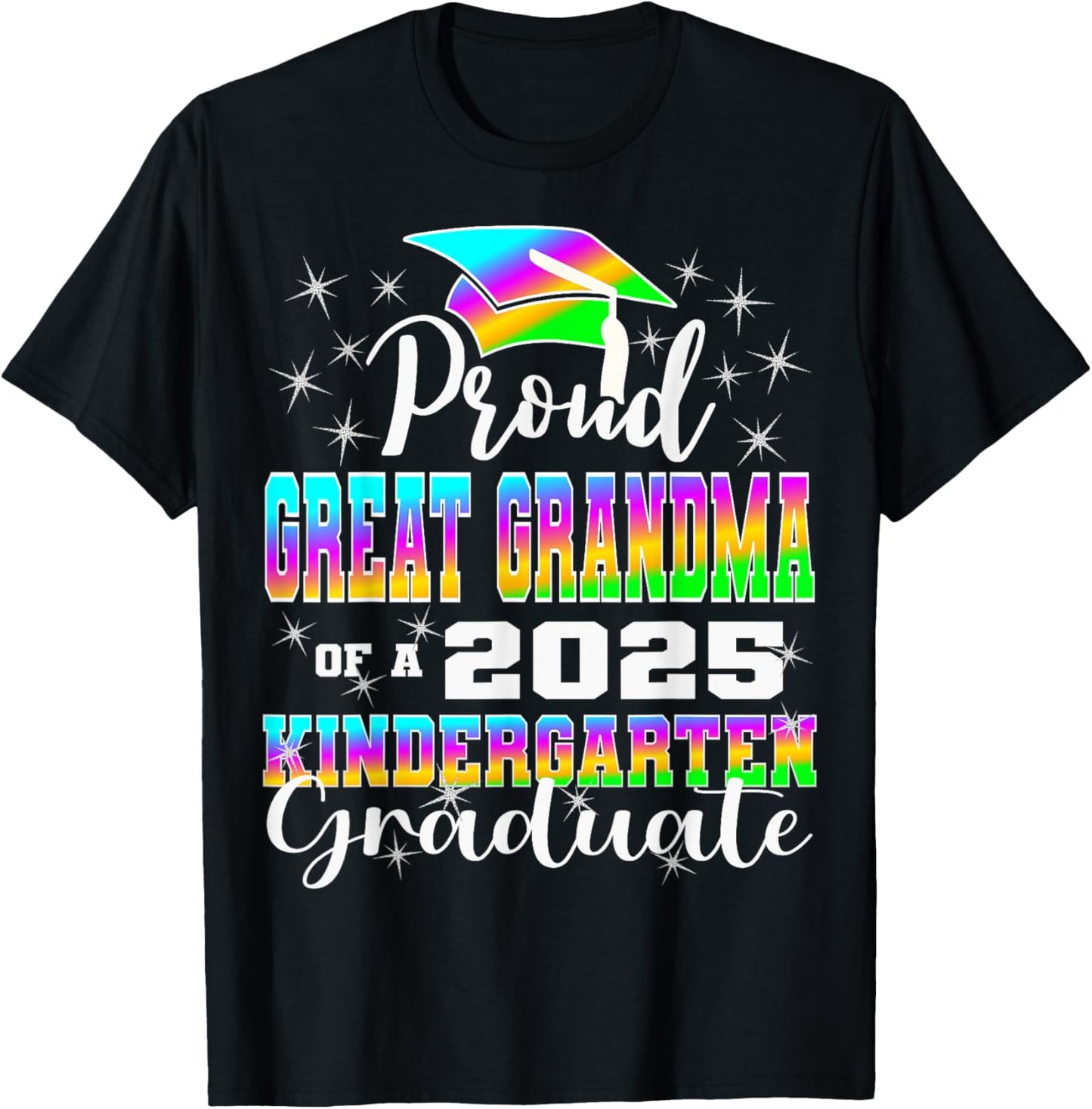 Proud Great Grandma of Kindergarten Graduate 2025 Graduation T-Shirt - T-Shirt | Black