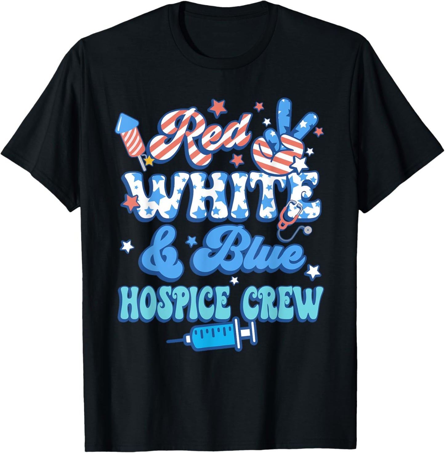Groovy Red White Blue Hospice Crew Hospice Nurse 4th Of July T-Shirt - T-Shirt | Black
