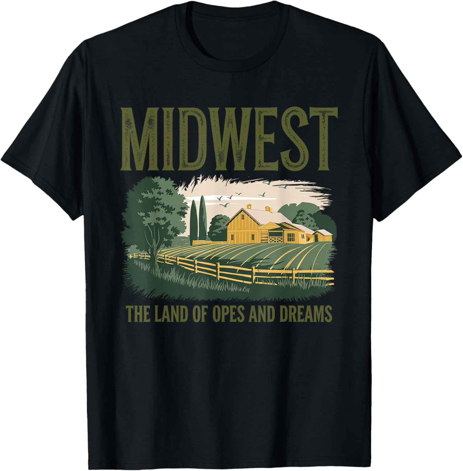 Funny Saying Midwest Land Of Opes And Dreams T-Shirt - T-Shirt | Black
