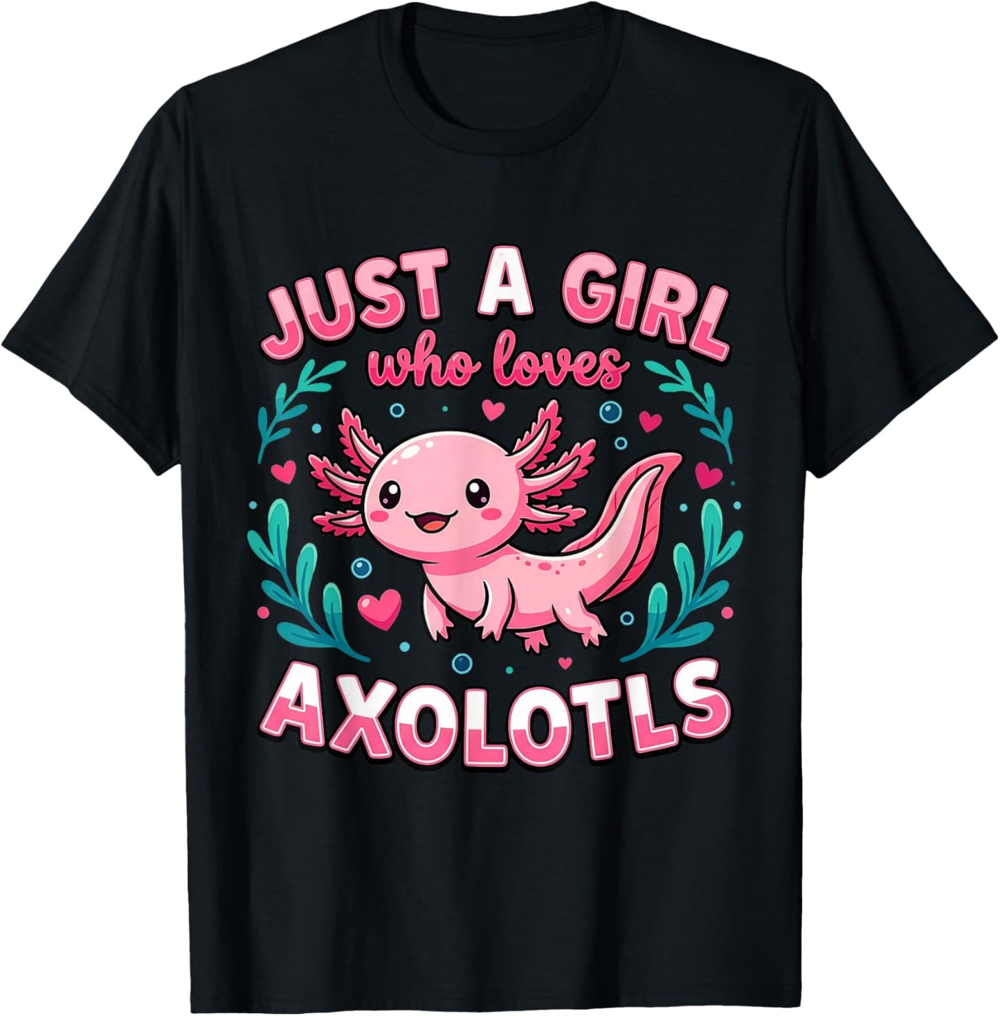 Just A Girl Who Loves Axolotls Cute Animal Design T-Shirt - T-Shirt | Black