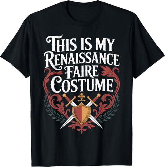 This is My Renaissance Faire Costume T-Shirt - T-Shirt | Black