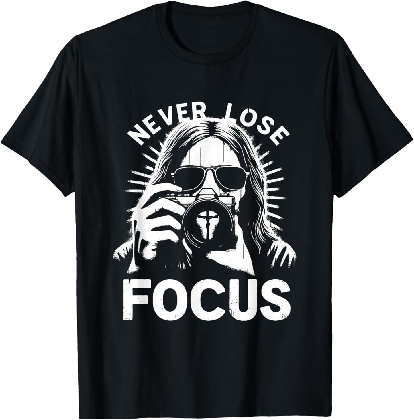 Never Lose Focus - Funny Jesus Christian Photography Lover T-Shirt - T-Shirt | Black