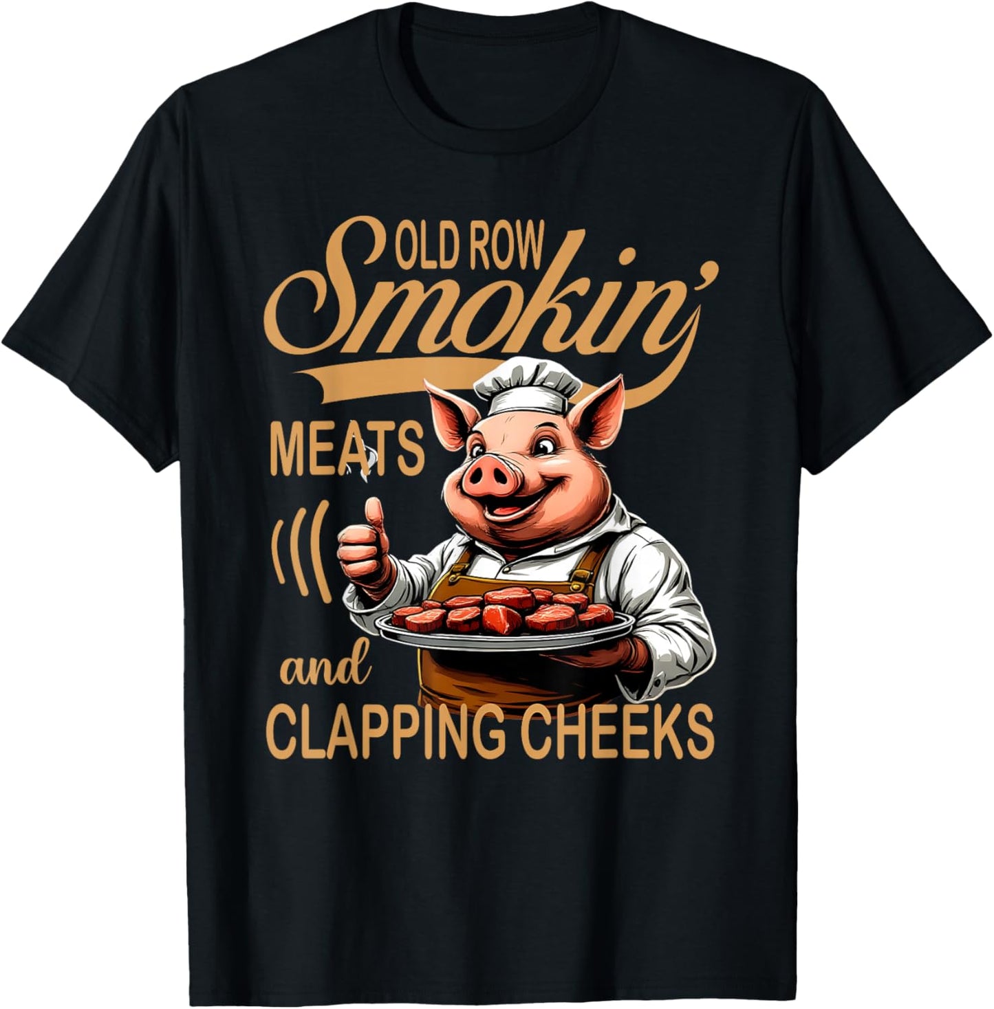 Funny Old Row Smokin' Meats and Clapping Cheeks T-Shirt - T-Shirt | Black
