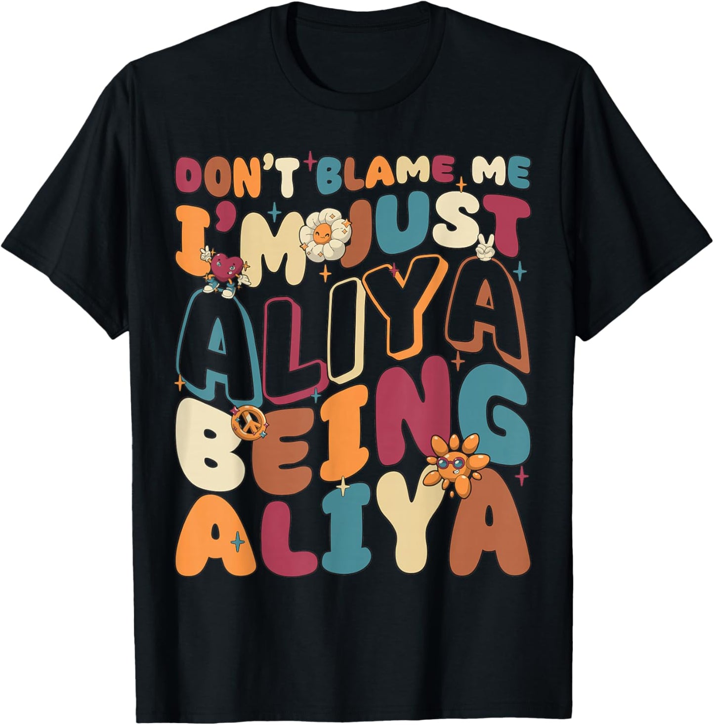 Don't Blame Me I'm Just Aliya Being Aliya Groovy Retro T-Shirt - T-Shirt | Black