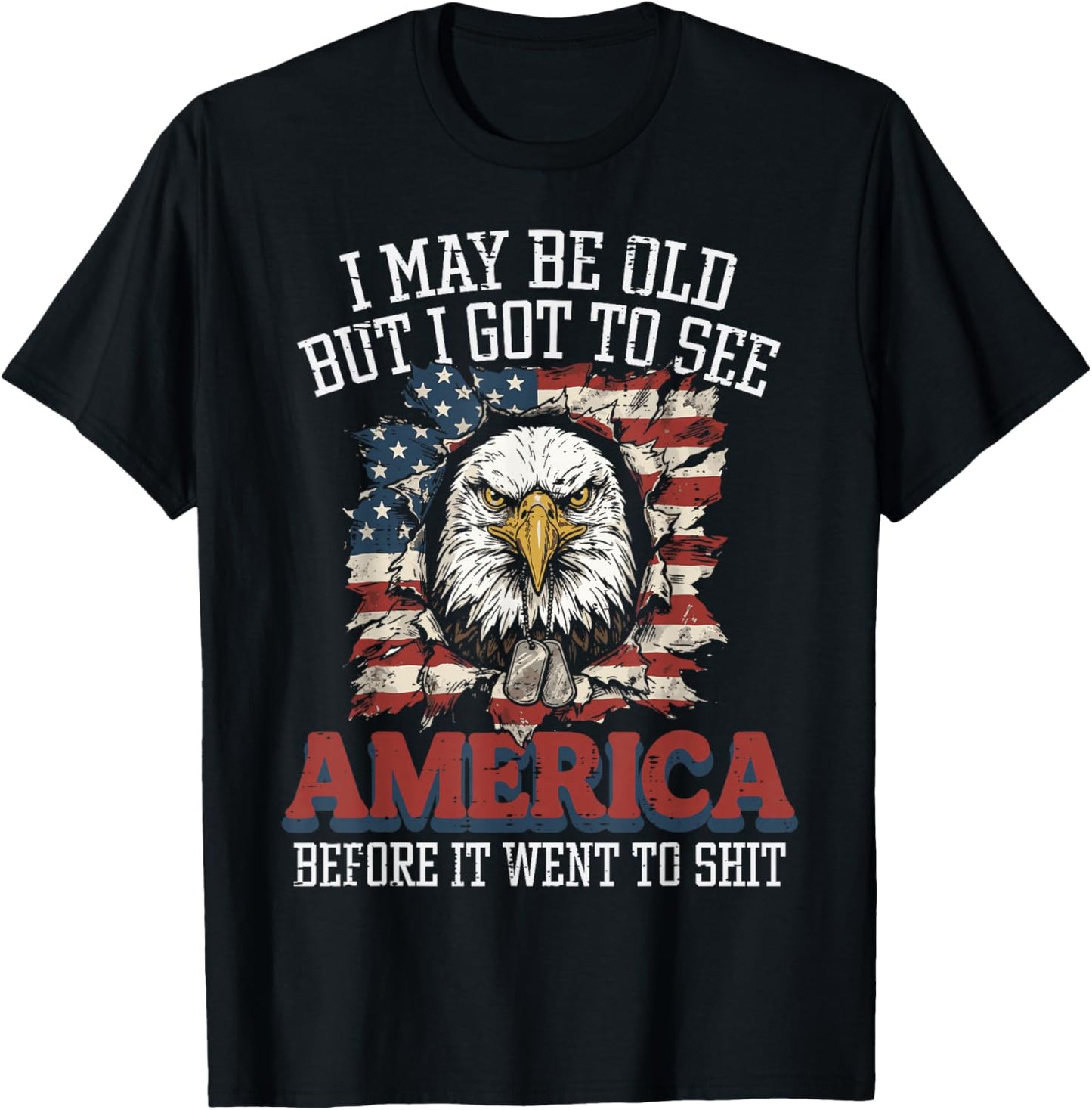 I May Be Old But I Got to See America Funny Saying Men Women T-Shirt - T-Shirt | Black