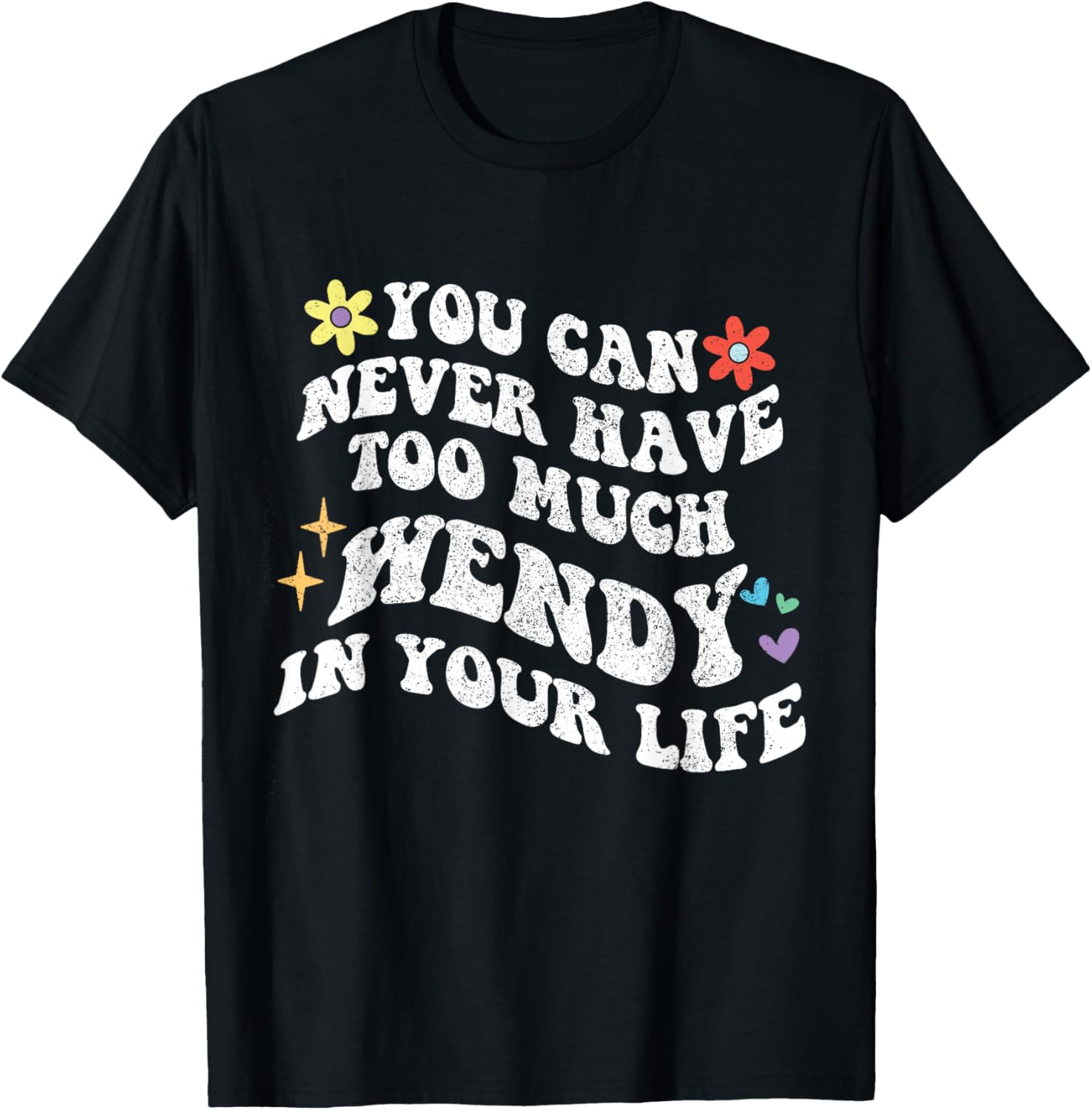 Retro Groovy You Can Never Have Too Much WENDY In Your Life T-Shirt - T-Shirt | Black