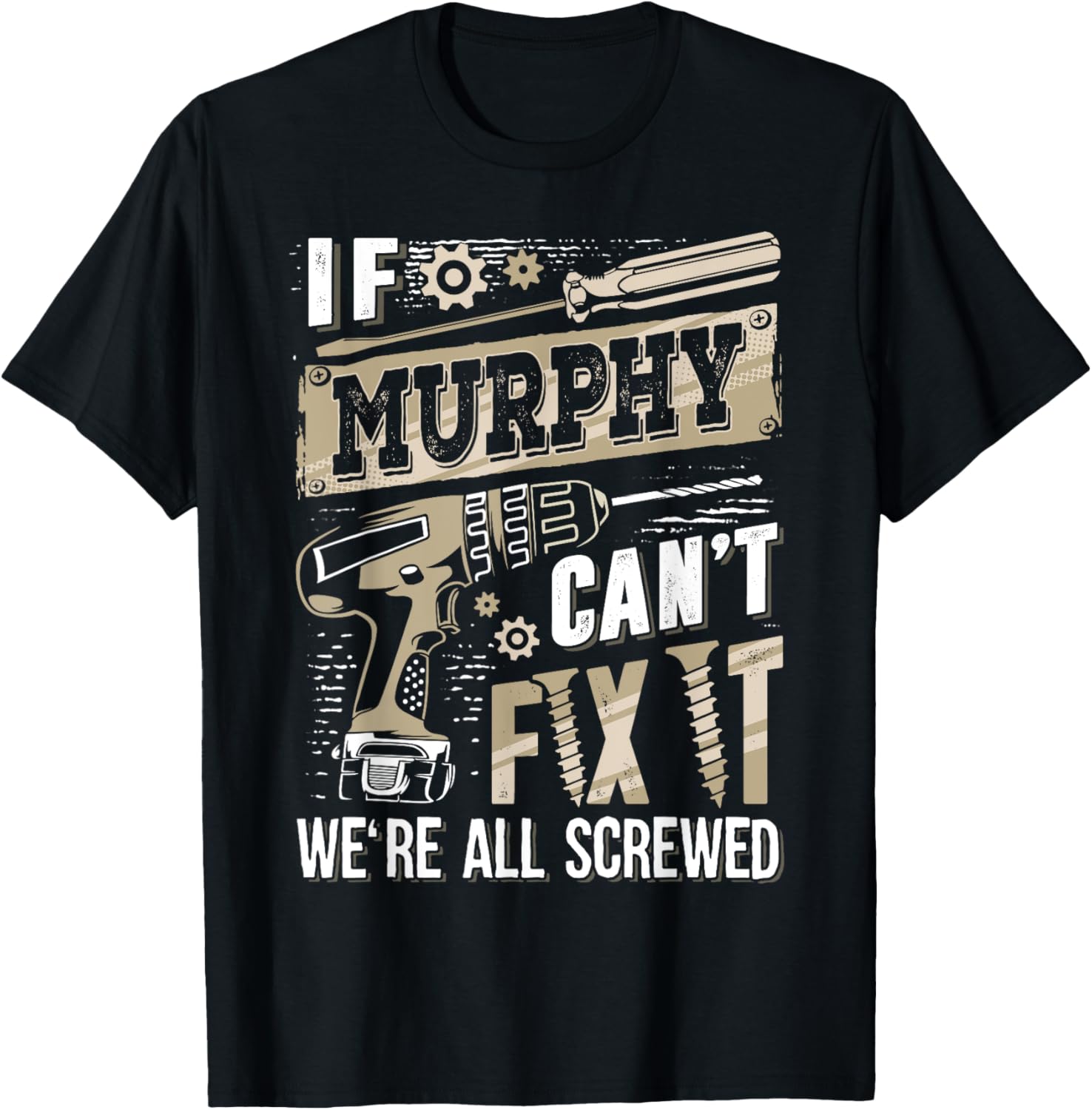 If MURPHY Can't Fix It We're All Screwed Vintage Family Name T-Shirt - T-Shirt | Black