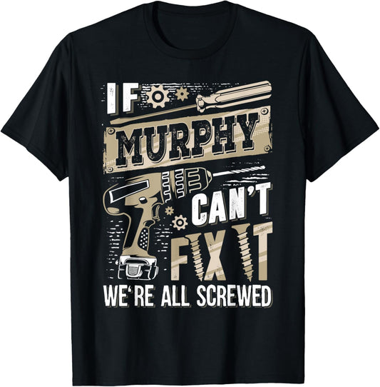 If MURPHY Can't Fix It We're All Screwed Vintage Family Name T-Shirt - T-Shirt | Black