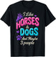 I Like Horses & Dogs Lover Dog Funny Mom Owner Woman Girl T-Shirt - T-Shirt | Black