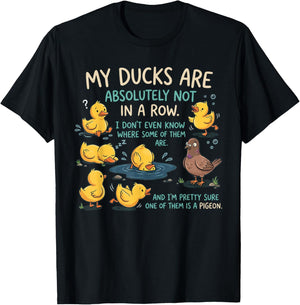 My Ducks are Absolutely Not in A Row Pigeon Funny T-Shirt - T-Shirt | Black