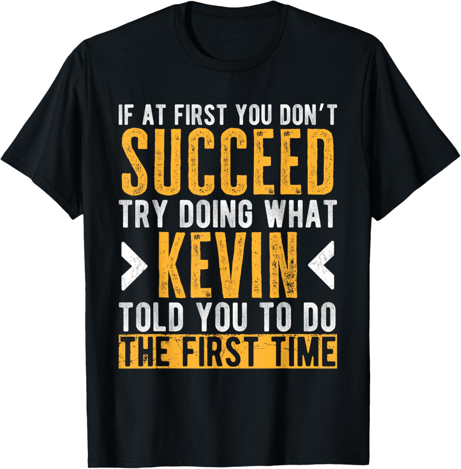 Kevin Try Doing What Kevin Told You Funny Kevin Name T-Shirt - T-Shirt | Black