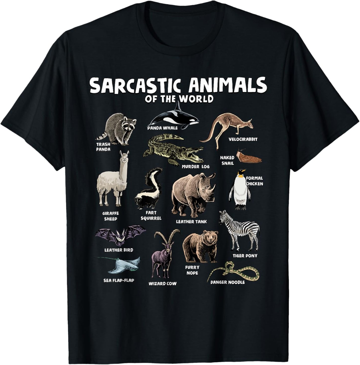 Sarcastic Animals Of The World Funny Animal Names Meme Joke T-Shirt - T-Shirt | Black