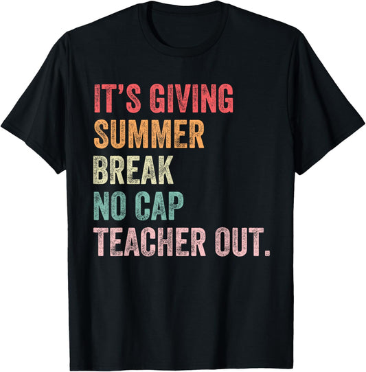 Summer Break No Cap Teacher Out Last Day of School Teachers T-Shirt - T-Shirt | Black
