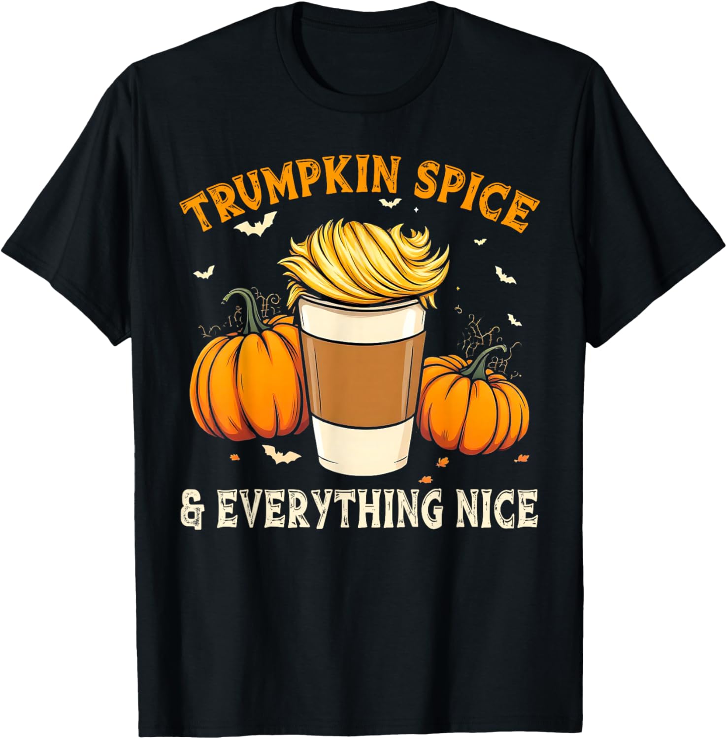 Trumpkin Spice & Everything Nice, Halloween Trump Pumpkin T-Shirt - T-Shirt | Black