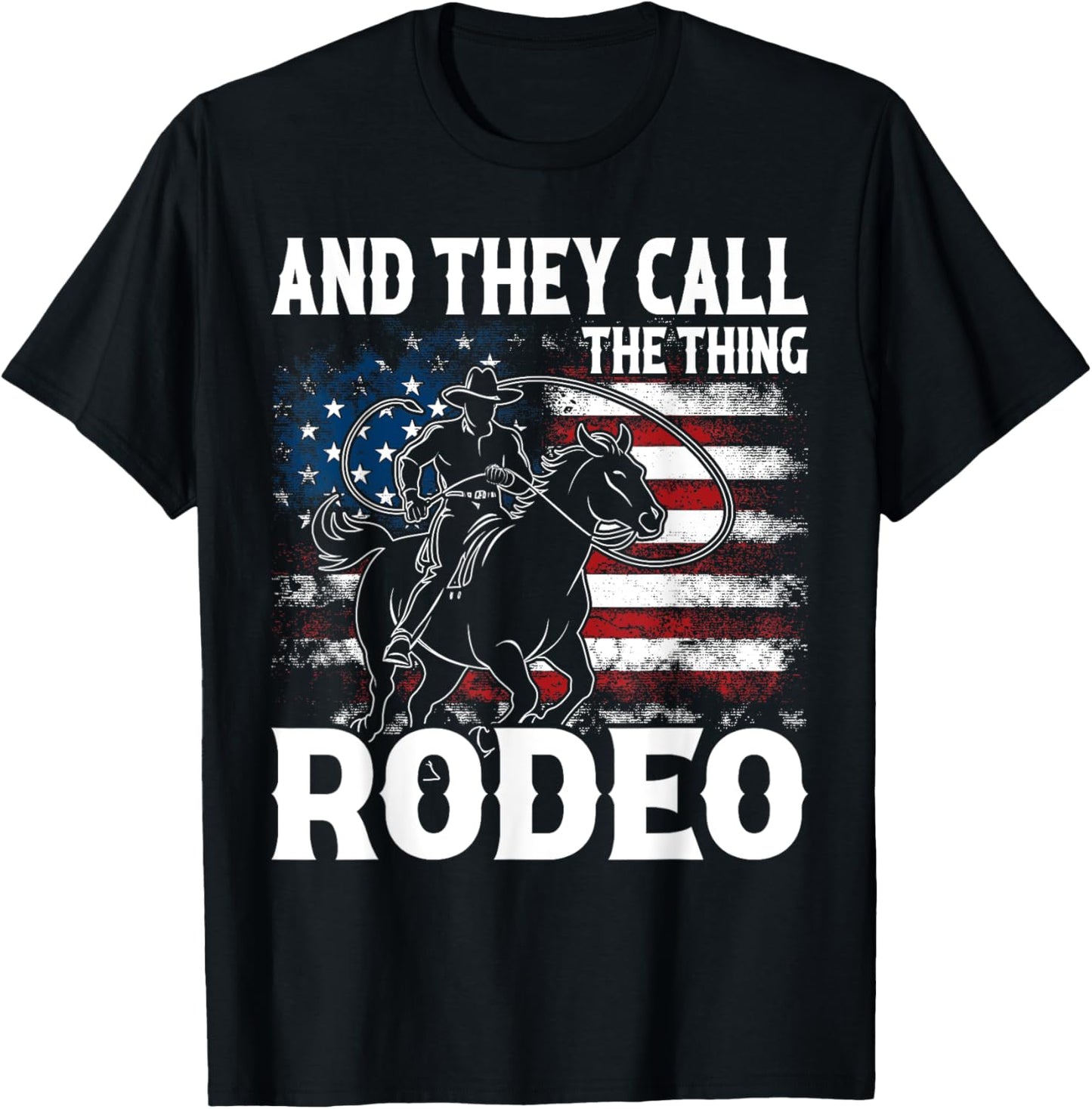 Vintage And They Call The Thing Rodeo Country Cowgirl Cowboy T-Shirt - T-Shirt | Black