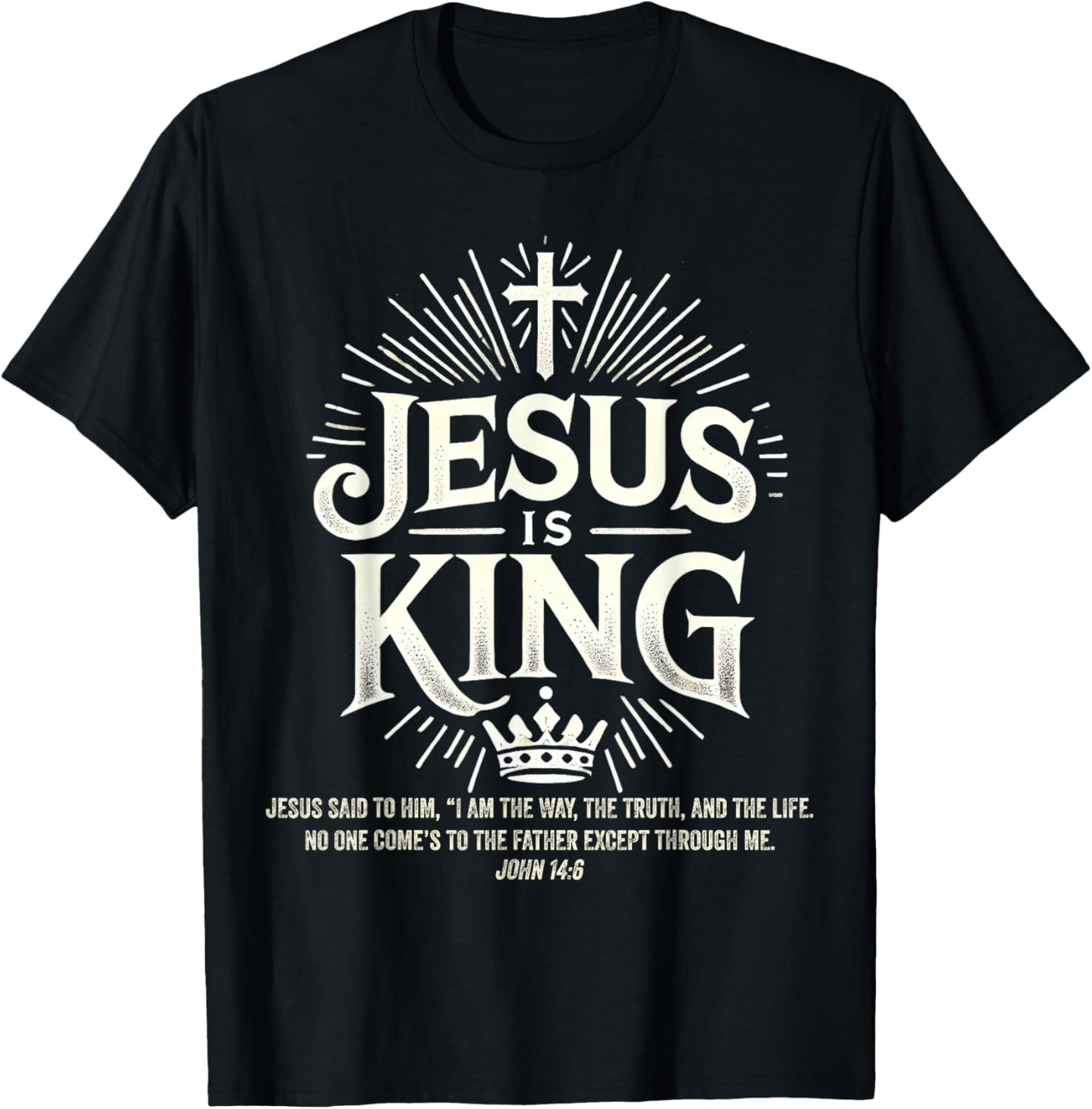 Jesus Is King Christian John 14:6 Bible Verse Costume T-Shirt - T-Shirt | Black