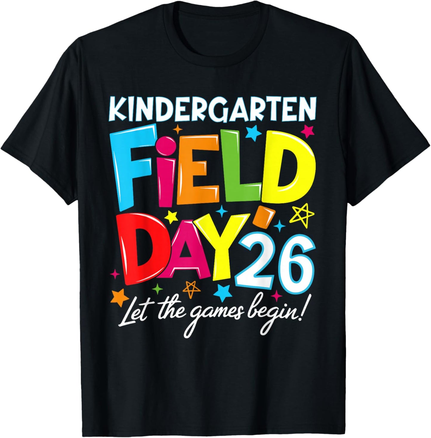 Kindergarten Field Day 2026 Let The Games Begin Teacher Kid T-Shirt - T-Shirt | Black