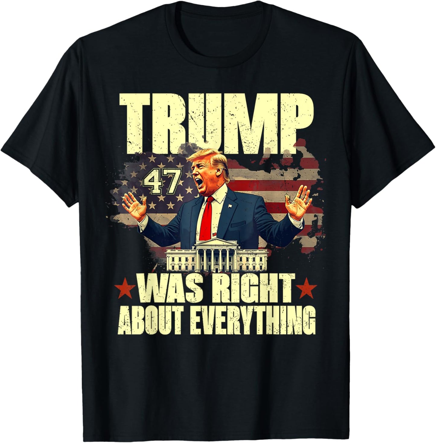 Trump Was Right About Everything T-Shirt - T-Shirt | Black