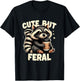 Cute But Feral Funny Racoon Quote Animal Lovers Racoon Meme T-Shirt - T-Shirt | Black