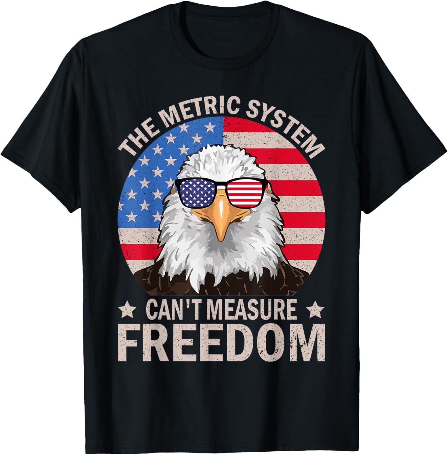 The Metric System Can't Measure Freedom Eagle 4th Of July Women Men T-Shirt - T-Shirt | Black