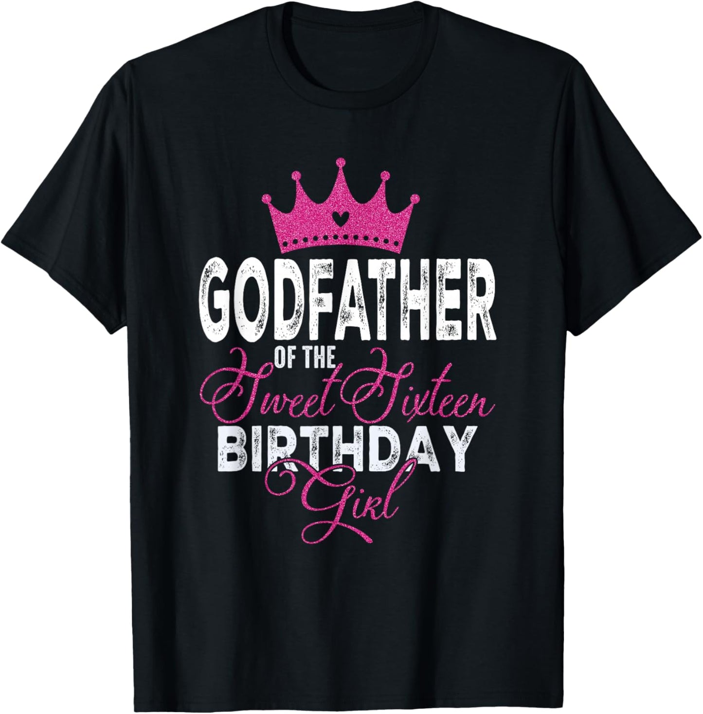 Godfather of The Sweet Sixteen Bday Girl 16th Pink Crown T-Shirt - T-Shirt | Black