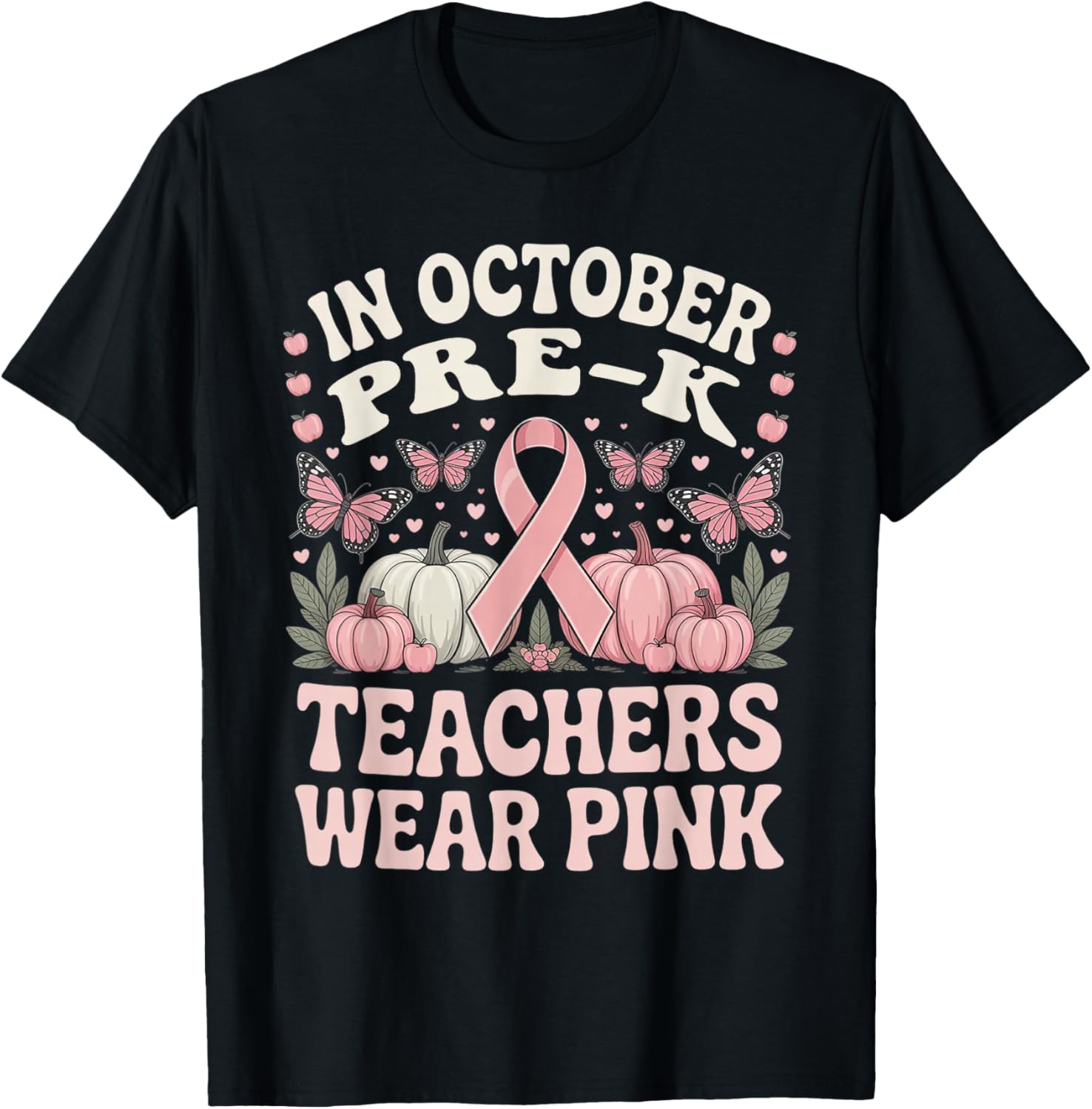 in October Pre-K Teachers Wear Pink Ribbon Breast Cancer T-Shirt - T-Shirt | Black