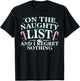 On The Naughty List and I Regret Nothing Xmas Christmas T-Shirt - T-Shirt | Black