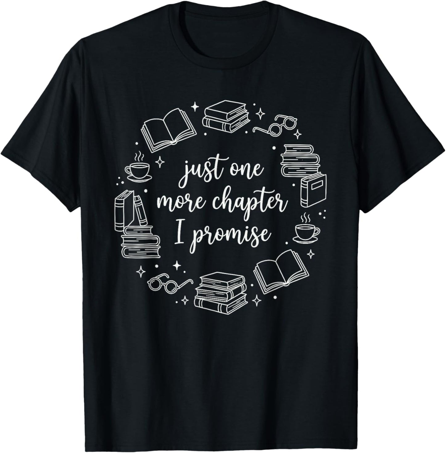 Just One More Chapter Funny Book Reading T-Shirt - T-Shirt | Black
