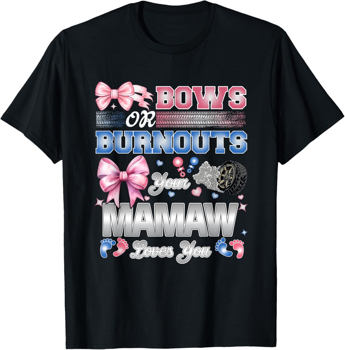 Burnouts or Bows Mamaw Loves You Gender Reveal Party T-Shirt - T-Shirt | Black