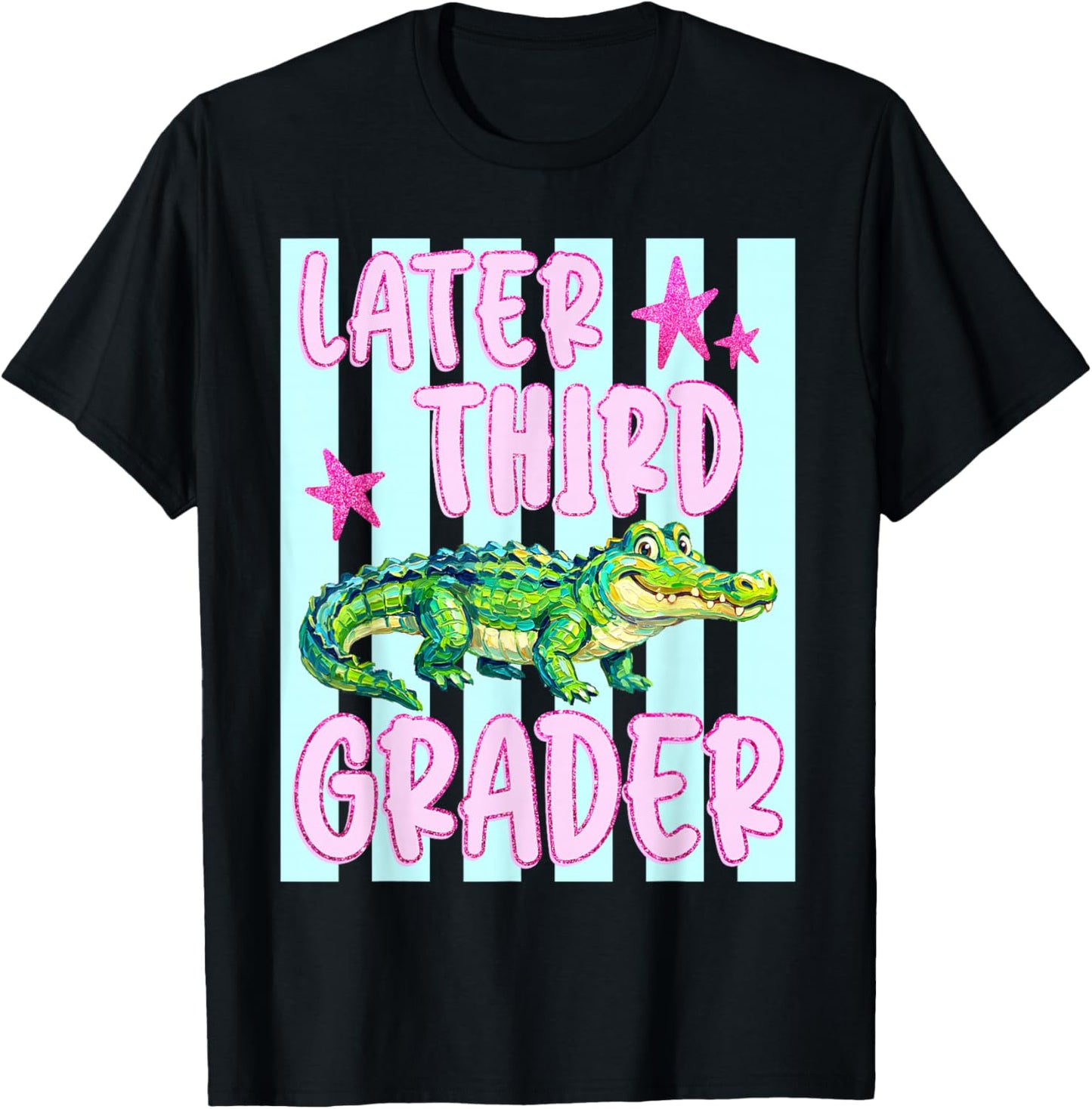 Later Third Grader Alligator Last Day of School Teacher Kid T-Shirt - T-Shirt | Black