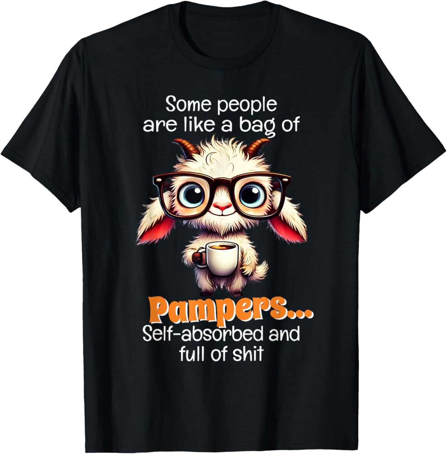 Some people are like a bag of pampers self absorbed and full T-Shirt - T-Shirt | Black