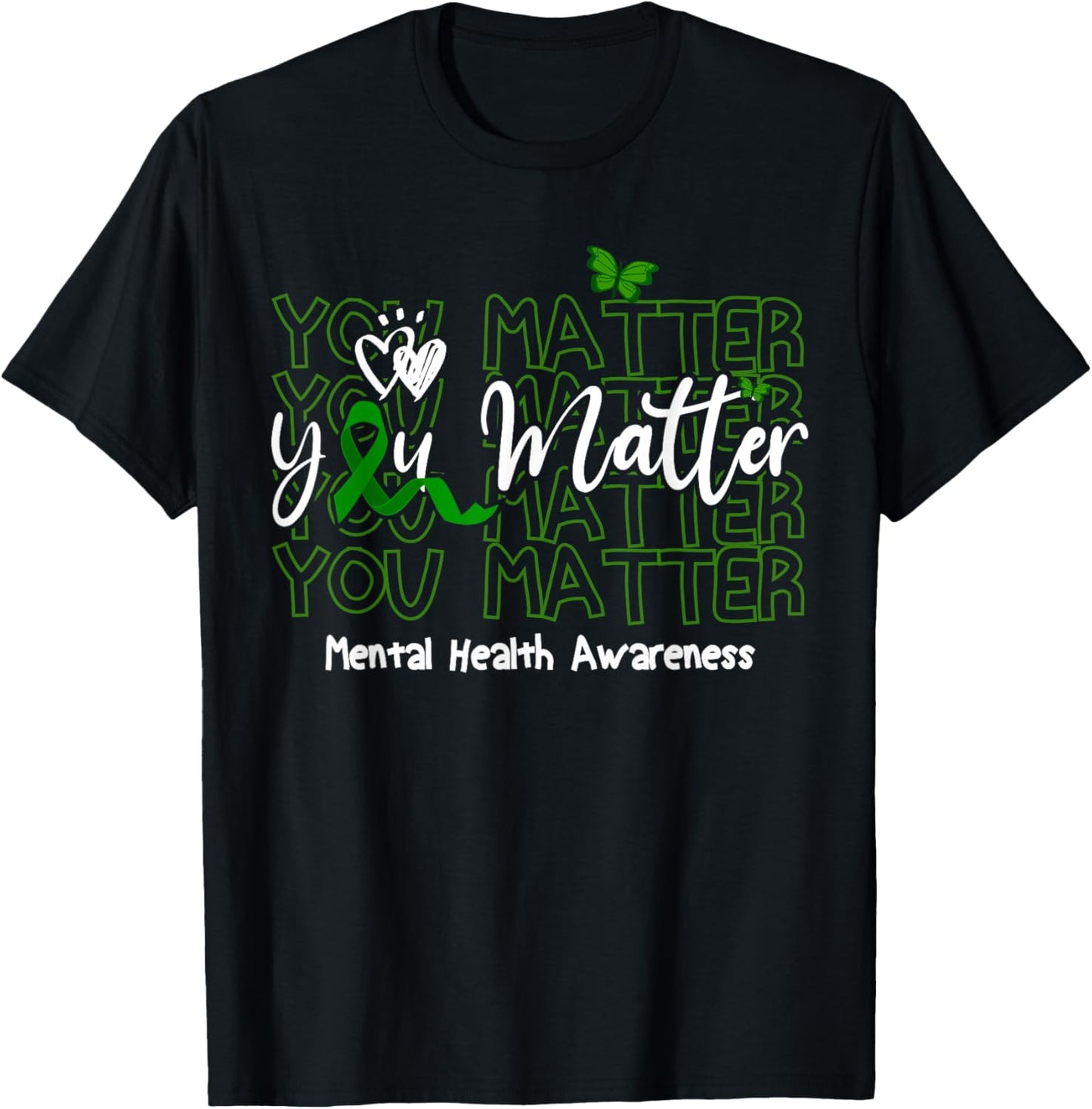 You Matter Mental Health Awareness Inspirational Support T-Shirt - T-Shirt | Black