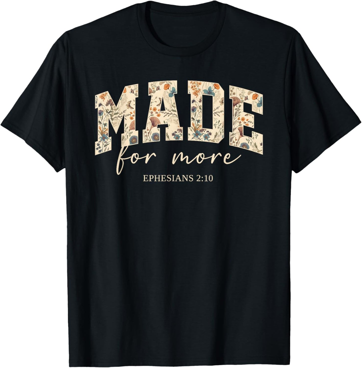Retro Flower Made.For More Ephesians 2:10 Bible Verse Outfit T-Shirt - T-Shirt | Black