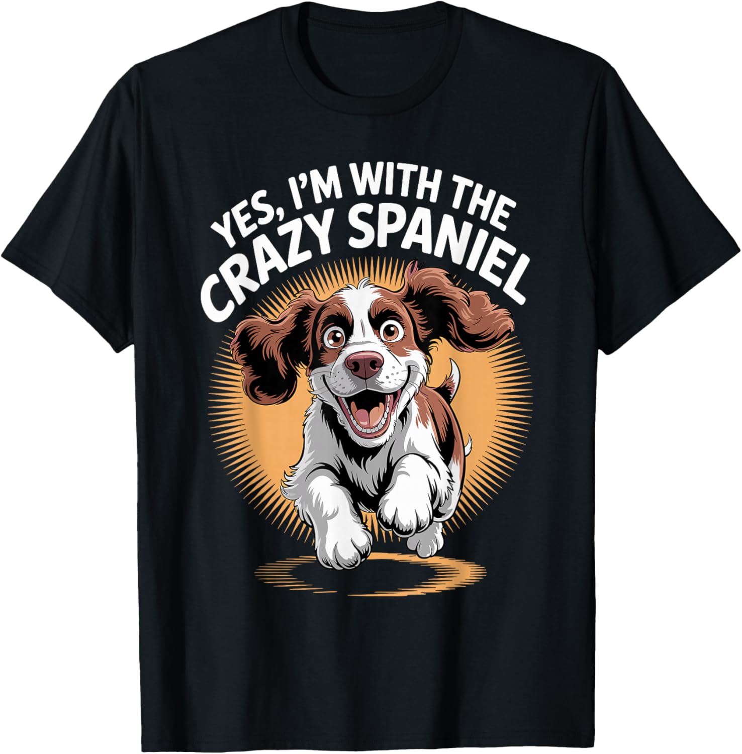 Funny Pet English Springer Dog Yes Im with The Crazy Spaniel T-Shirt - T-Shirt | Black