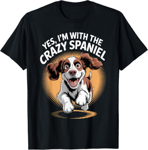 Funny Pet English Springer Dog Yes Im with The Crazy Spaniel T-Shirt - T-Shirt | Black