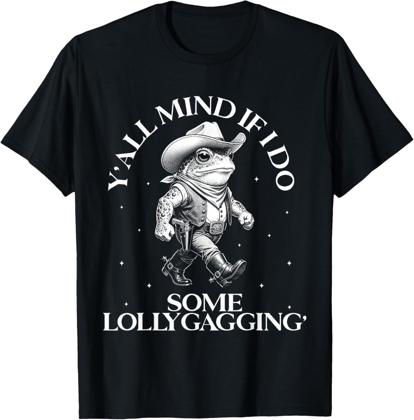 Yall Mind If I Do Some Lollygagging Cowboy Frog Meme T-Shirt - T-Shirt | Black