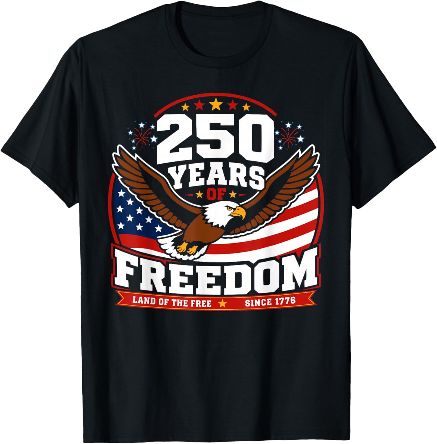 250 Years American 250th Anniversary USA Patriotic 4th July T-Shirt - T-Shirt | Black