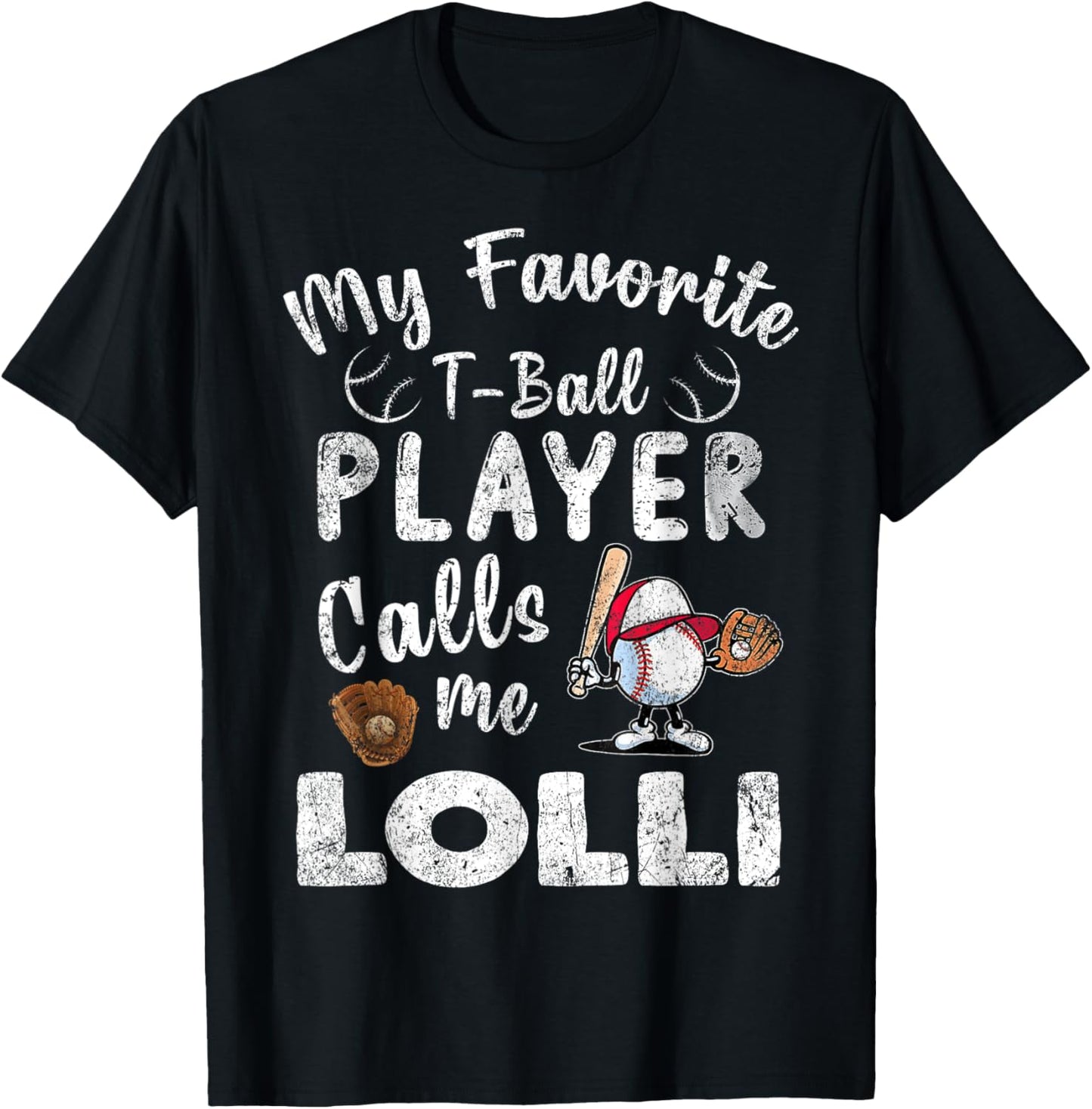 My Favorite T-Ball Player Calls Me Lolli T-Shirt - T-Shirt | Black