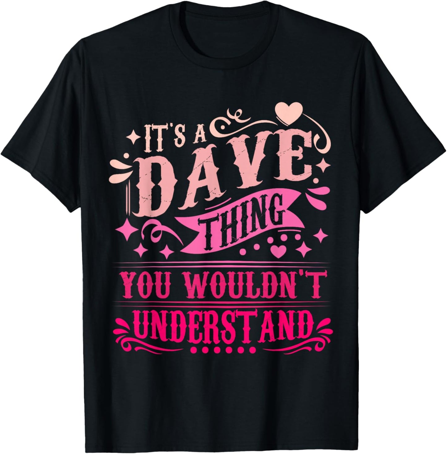 It's A Dave Thing You Wouldn't Understand Dave T-Shirt - T-Shirt | Black