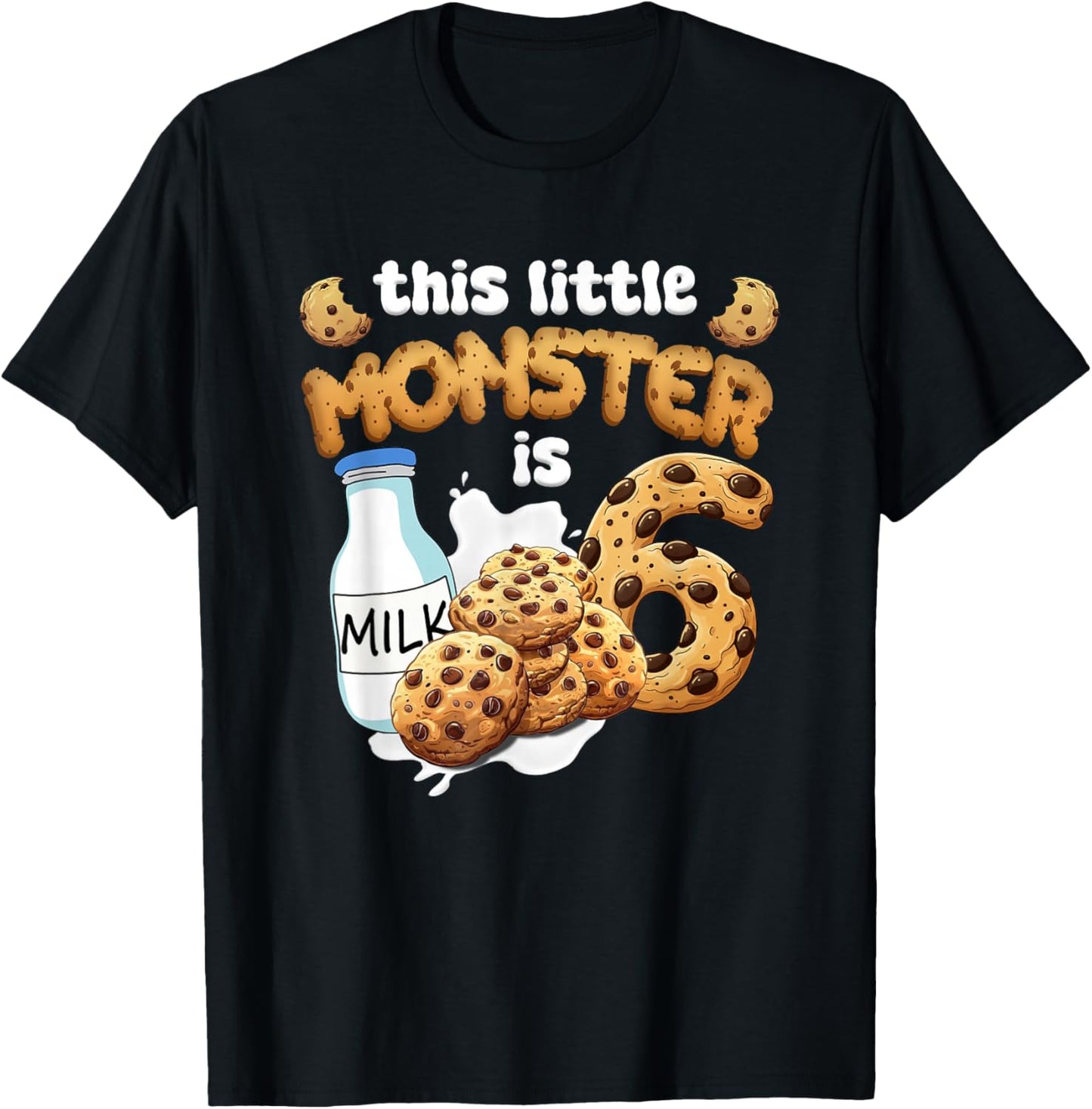 Milk and Cookies This Little Monster is 6 6th Bday Boy Girl T-Shirt - T-Shirt | Black