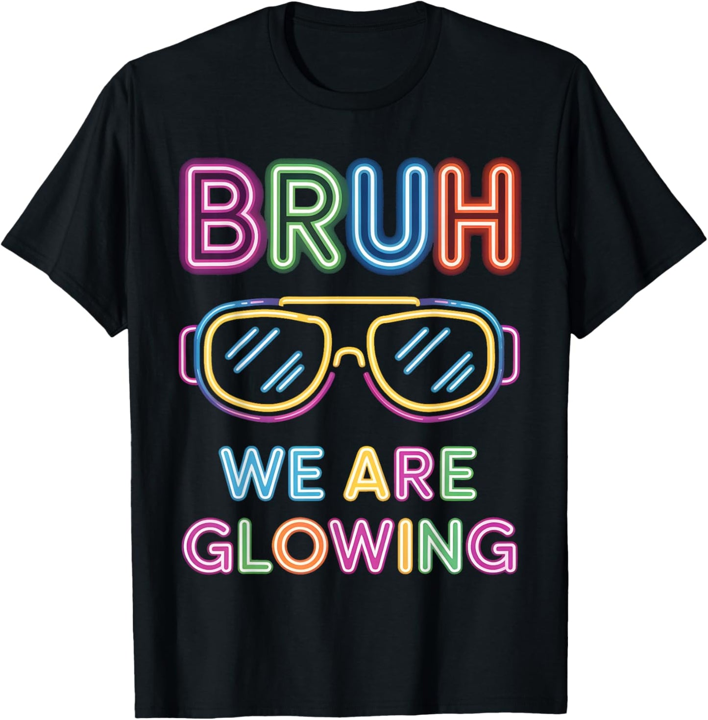 Bruh We are Glowing in My Glowing Era Men Women Kids T-Shirt - T-Shirt | Black