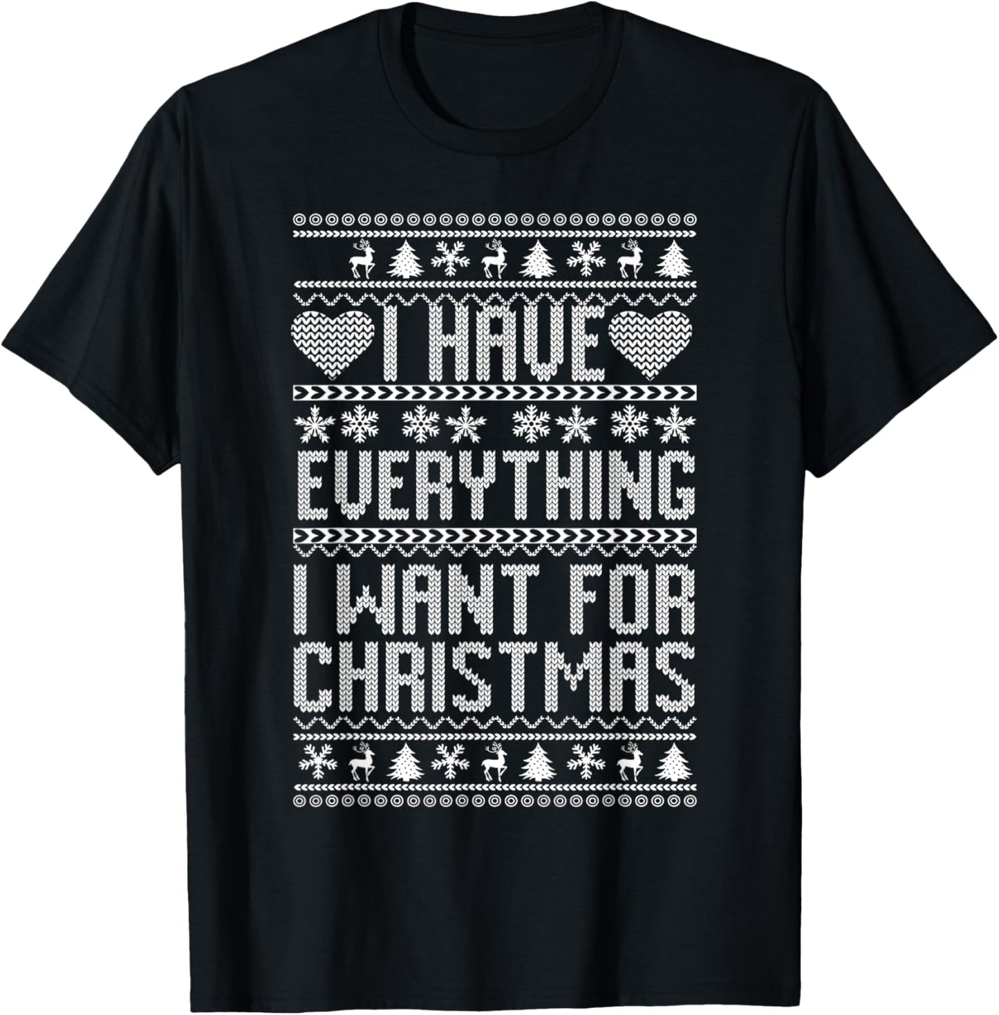 I Have Everything I Want For Christmas Its Me I'm Everything T-Shirt - T-Shirt | Black