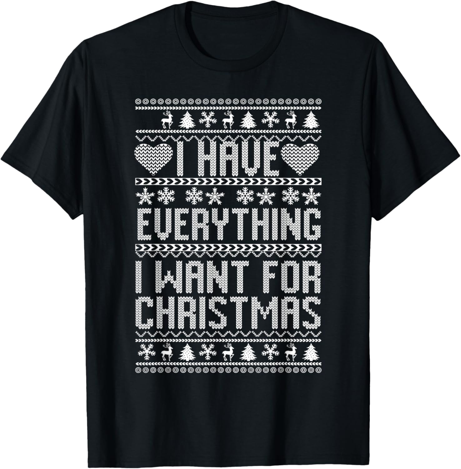 I Have Everything I Want For Christmas Its Me I'm Everything T-Shirt - T-Shirt | Black