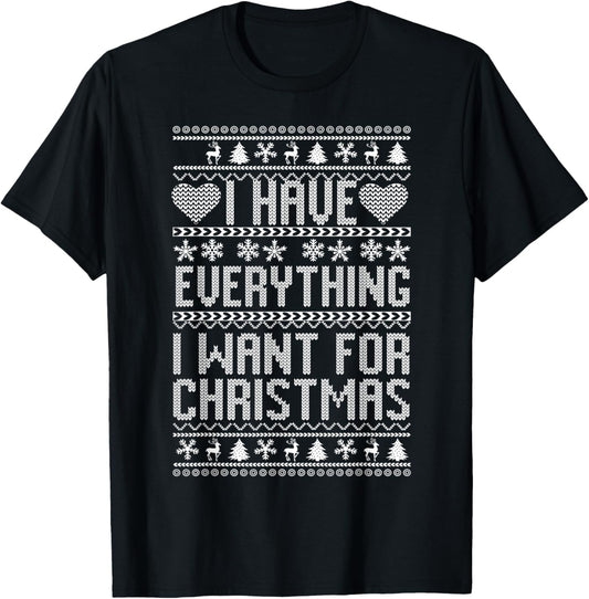 I Have Everything I Want For Christmas Its Me I'm Everything T-Shirt - T-Shirt | Black