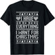 I Have Everything I Want For Christmas Its Me I'm Everything T-Shirt - T-Shirt | Black