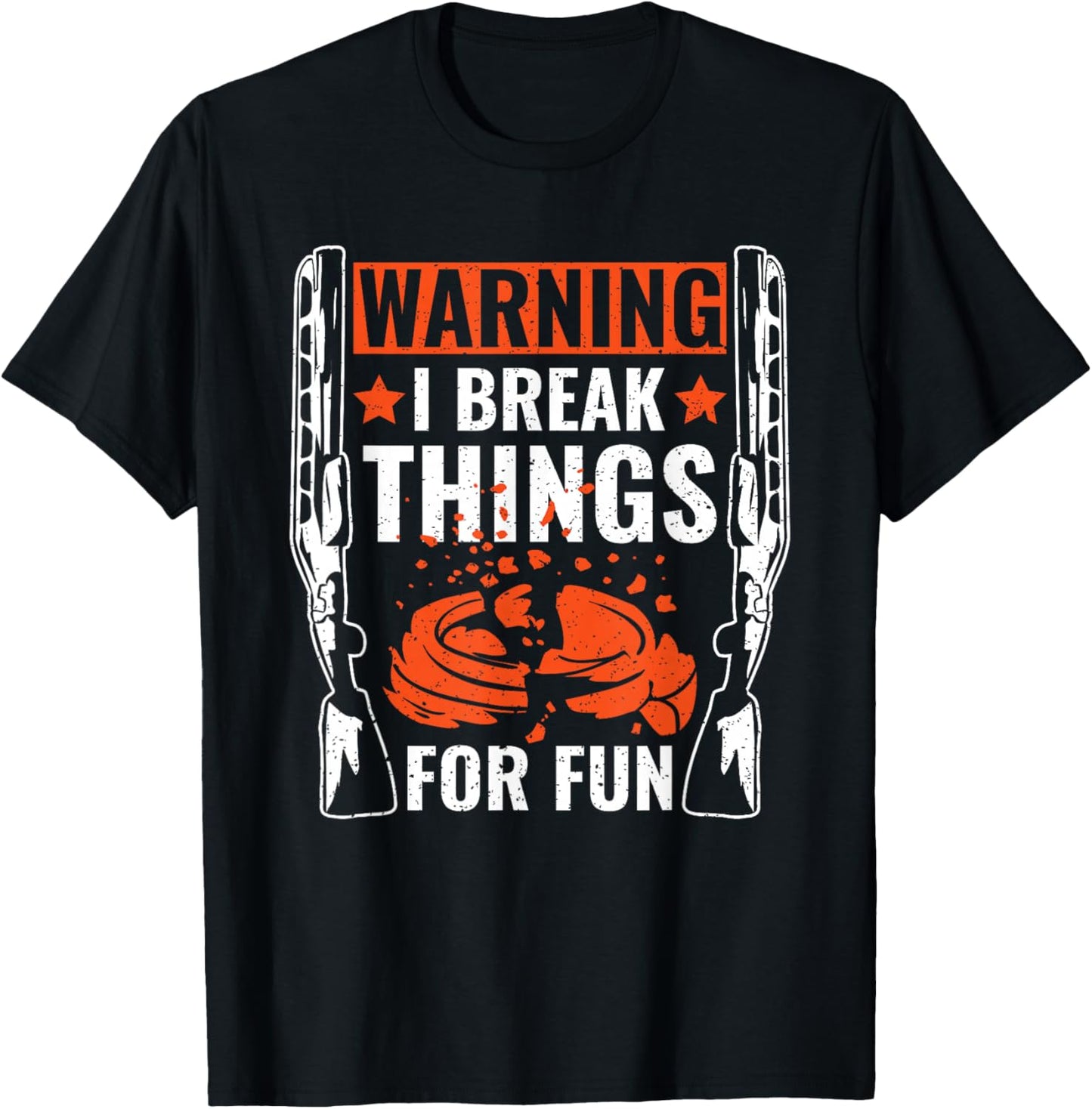 Warning I Break Things For Fun Skeet Shooting Trap Shooting T-Shirt - T-Shirt | Black