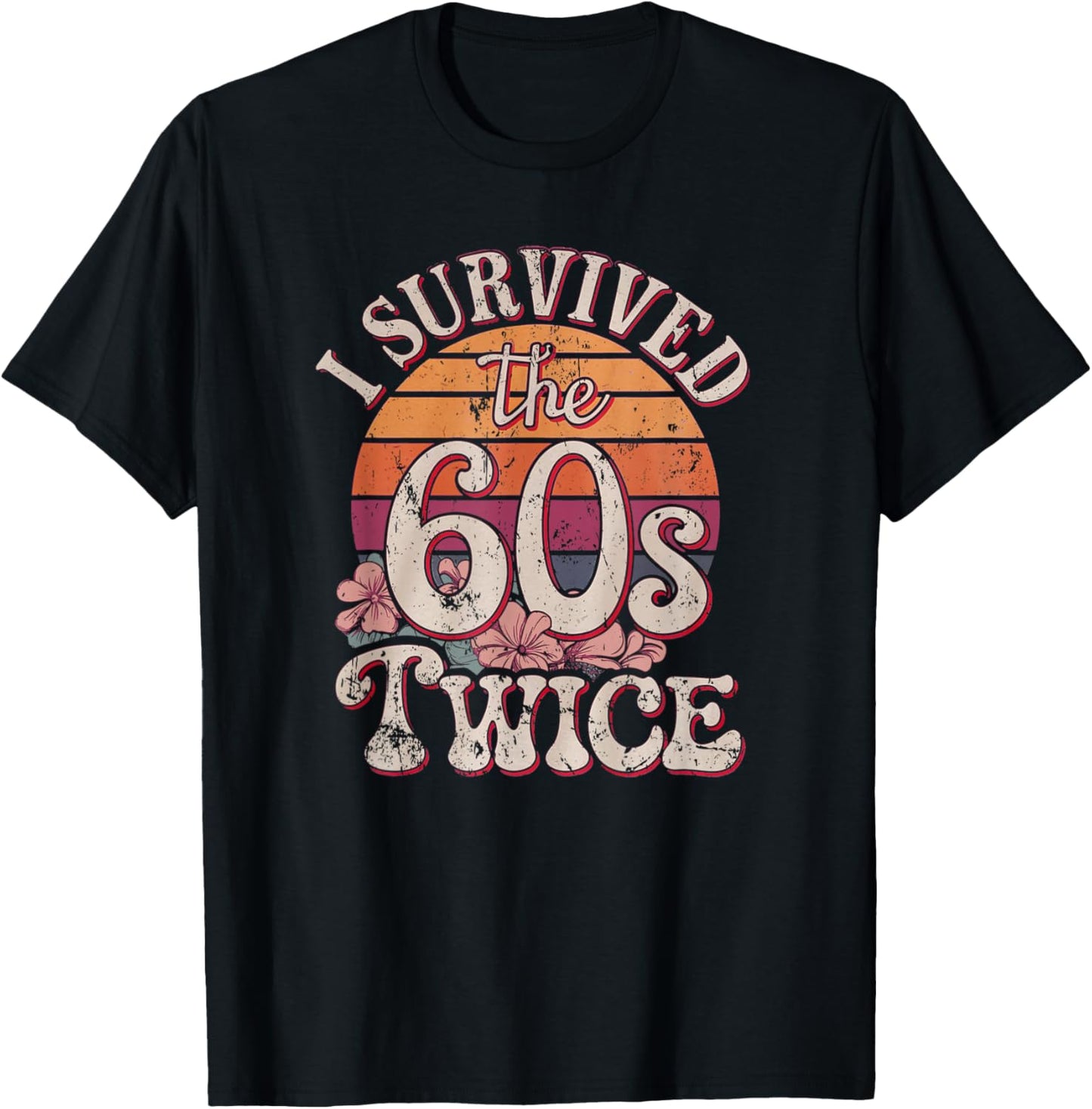 I Survived The Sixties 60s Twice T-Shirt - T-Shirt | Black